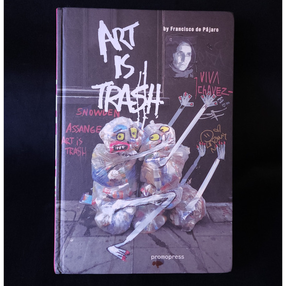 Art is Trash By Francisco De Pajaro and Tommy Blaquiere Hardcover English Book - Picture 1 of 8
